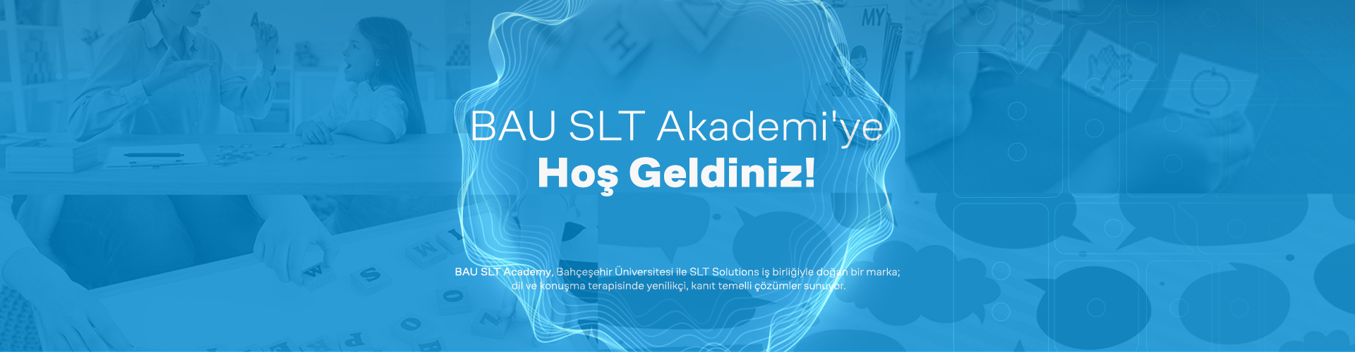 BAU SLT Akadami'ye Hoş Geldiniz!